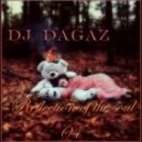 Dj Dagaz - Reflection of the soul 04