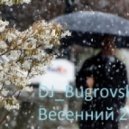 DJ Bugrovskiy - Весенний 2013 mix