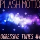 Splash Motion - Progressive Tunes #010