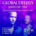 Global Deejays - Hardcore Vibes (DJ Oleg Perets & Ivan Flash Remix)