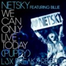 Netsky feat. Billie - We Can Only Live Today (L3x Breaks Re-Edit)