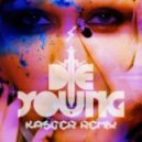 Ke$ha - Die Young (Kasger Remix)