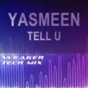 Yasmeen - Tell U