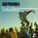 DJ Fresh - Louder (Ill Phil & Trixta Remix)