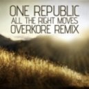 One Republic - All The Right Moves (Overkore Remix)