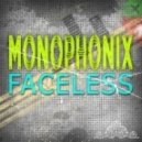 Monophonix - Faceless (Original Mix)