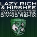 Lazy Rich & Hirshee feat. Amba Shepherd - Damage Control (DivKid Remix)
