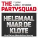 The Partysquad ft. Jayh Jawson, Sjaak & Reverse - Helemaal Naar De Klote (Nick Mathon Moombahton Bootleg)