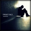 Frost Fact - Heartache (Original Chillout Mix)