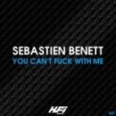 Sebastien Benett - You Can't Fuck With Me
