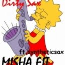 Misha Fit ft. Syntheticsax - Dirty Sax (Original Mix) - Misha Fit ft. Syntheticsax - Dirty Sax (Original Mix)