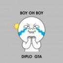 Diplo & GTA - Boy Oh Boy (Original Mix)
