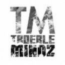 Troeble Mindz - Losing Your Mind