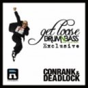 Conrank & Deadlock - Get Loose ()