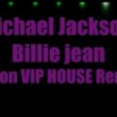 Michael Jackson - This Billie Jean (Xison VIP HOUSE Remix)