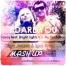 Savoy, Bright Lights, Igor PradAA, No Hesitation - I Dare You (DJ Igor PradAA & DJ Olga Joana Mashup)