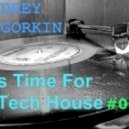 Dj Andrey Gorkin - It's Time For Tech House #003