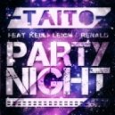 TAITO ft. Kelli Leigh and Renald - Party Night (Extended Mix)
