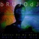 bRUJOdJ - Lyrics On My Mind 2013#2 (Main Room Mix)