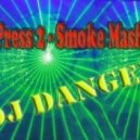 X-Press 2 - Smoke Mashine