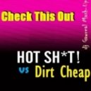 Hot Shit! vs. Dirt Cheap - Check This Out (Dj Gawreal Mash-Up)