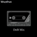 WayOutt - DnB Mix