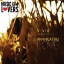 Vivid - Annihilating Love (Original Mix)