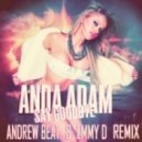 Anda Adam - Say Goodbye (Andrew Beat & Emmy D Remix)
