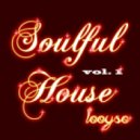 Looyso - Soulful House