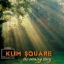 Klim Square - The Evening Story