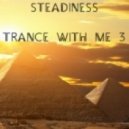 Steadiness - Trance With Me 3