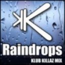 Klub Killaz - Raindrops