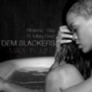 Rihanna feat. Mikky Ekko - Stay (Dem Slackers Made In June Bootleg)