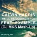 Calvin Harris feat. Example - We'll Be Coming Back