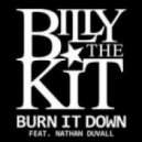 Billy The Kit & Nathan Duvall - Burn It Down