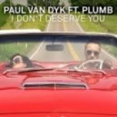 Paul van Dyk, Plumb, Giuseppe Ottaviani - I Don't Deserve You