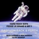 Hard Rock Sofa & Fedde Le Grand & Mr V - Rasputin Back & Forth (Sean Garnier & Nick Morena Mashup)