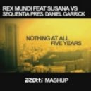 Rex Mundi feat. Susana vs. Sequentia pres. Daniel Garrick - Nothing At All Five Years (Azotti Mashup)