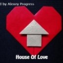 Alexey Progress - House Of Love vol.20