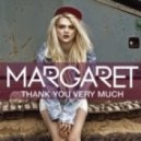 Margaret - Thank You Very Much (Extended)