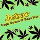 Jebar - Ganja Drum & Bass 1