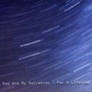 You Are My Salvation - For A Lifetime
