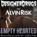 Designer Drugs & Alvin Risk - Empty Hearted (Original Mix)