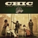 Chic - I Want Your Love