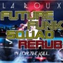 La Roux - In For The Kill (Future Funk Squads Re-Rub)