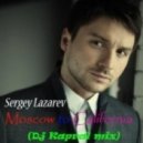 Sergey Lazarev - Moscow to California