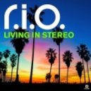 R.I.O. - Living On Stereo