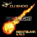 DJ Shog Vs. Aboutblank & KLC - Fireflight (DJ SHOG Mix)