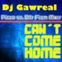 Picco,Rudy MC vs. Djs From Mars - Cant Come Home (Dj Gawreal Mash-Up)
