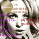 Sandro Silva & Oliver Twizt feat. Elleah vs Unclubbed - You Need To Feel Loved, Gladiator (Dj Gawreal Mash-Up)
